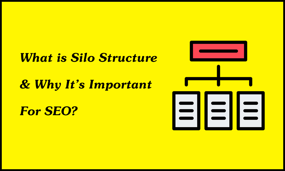 What is Silo Structure and Why It’s Important for SEO?
